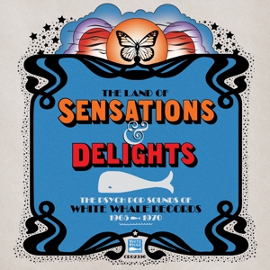 V/A – Land of Sensations and Delights: a White Whale Records 1965-1970