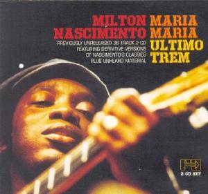 Nascimento, Milton – Maria Maria/Ultimo Trem