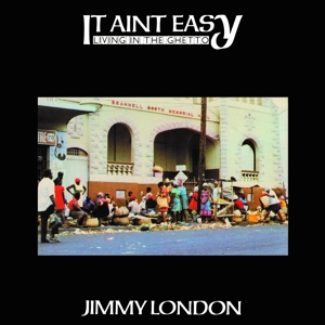 London, Jimmy – It Ain't Easy Living In the Ghetto