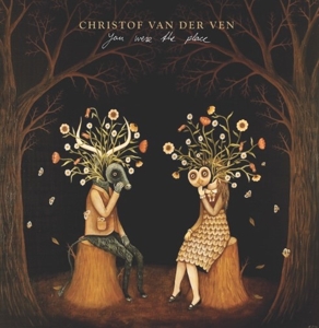Ven, Christof Van Der – You Were the Place