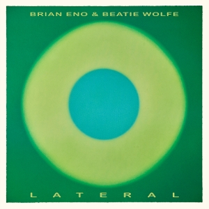 Eno, Brian & Beatie Wolfe – Lateral