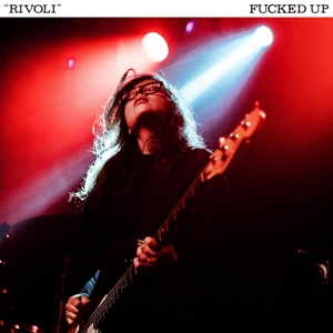 Fucked Up – Rivoli