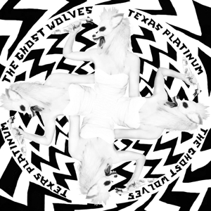 Ghost Wolves – Texas Platinum