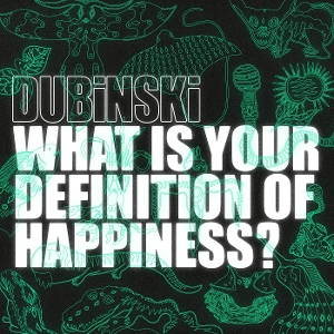 Dubinski – What is Your Definition of Happiness?