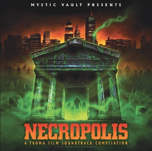 V/A – Necropolis: a Troma Film Soundtrack Compilation