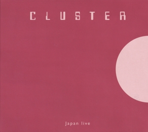 Cluster – Japan Live