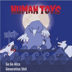 Human Toys – 7-Go Go Alco
