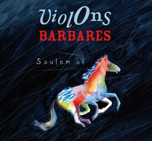 Violons Barbares – Saulem Al