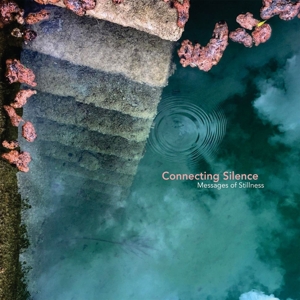 Connecting Silence – Messages of Stillness