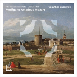 Venethos Ensemble – Mozart: the Milanese Quartets - Lodi Quartet