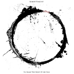 Vincent, Robert – I`Ll Make the Most of My Sins