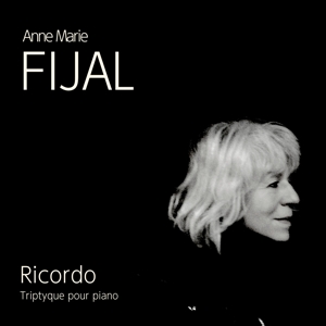 Fijal, Anne Marie – Ricordo-Triptyque Pour Piano