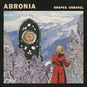 Abronia – Shapes Unravel