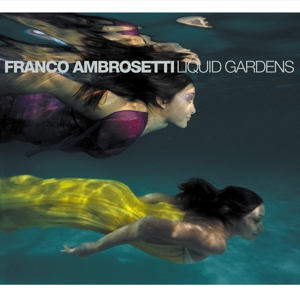 Ambrosetti, Franco – Liquid Gardens