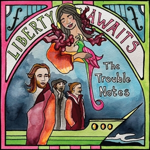Trouble Note, the – Liberty Awaits