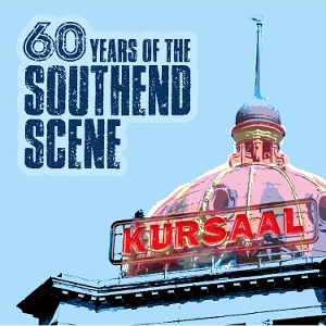 V/A – 60 Years of the Southend Scene