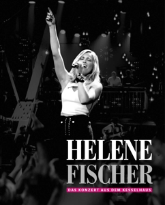 Fischer, Helene – Helene Fischer - Das Konzert Aus Dem Kesselhaus