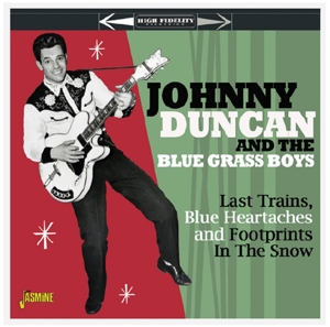 Duncan, Johnny & the Blue Grass Boys – Last Trains, Blue Heartaches & Footprints In the Snow