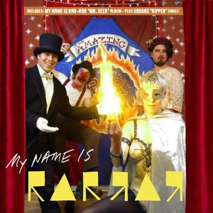 My Name is Rar-Rar / Xaddax – Mr. Deer / Ripper