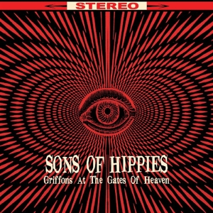 Sons of Hippies – Griffons At the Gates of Heaven