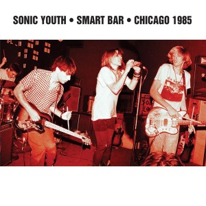 Sonic Youth – Smart Bar Chicago 1985