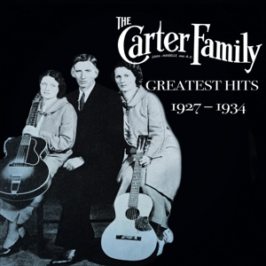 Carter Family, the – Greatest Hits 1927-1934
