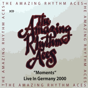 Amazing Rhythm Aces – Moments - Live In Germany 2000
