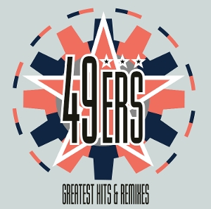Forty-Niners – Greatest Hits & Remixes