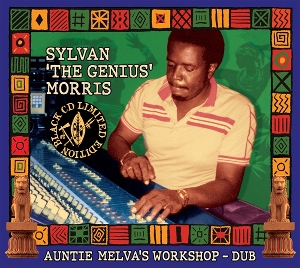 Morris, Sylvan 'the Genius' – Auntie Melva's Workshop Dub