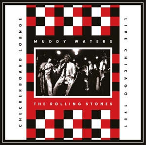 The Rolling Stones, Muddy Waters – Live At the Checkerboard Lounge