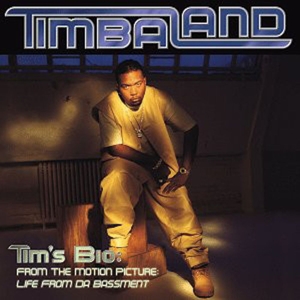 Timbaland – Tim's Bio: From the Motion Picture: Life From Da Bassment