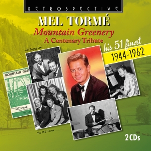 Torme, Mel – Mountain Greenery - a Centenary Tribute, His 51 Finest 1944-1962