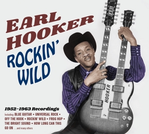 Hooker, Earl – Rockin' Wild 1952-1963 Recordings