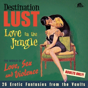 V/A – Destination Lust: Love In the Jungle