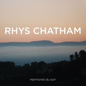 Chatham, Rhys – Harmonie Du Soir