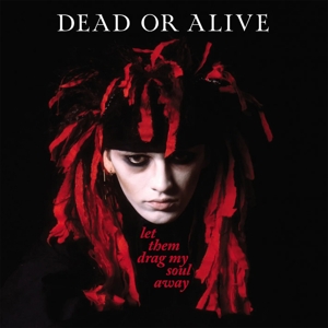 Dead or Alive – Let Them Drag My Soul Away