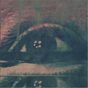 V/A – 8mm Musik - 10 Years 8mm Musik