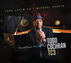 Cochran, Todd – Then and Again, Here and Now
