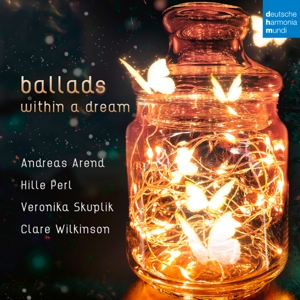 Arend, Andreas & Hille Perl & Veronika Skuplik & Clare Wilkinson – Ballads Within a Dream