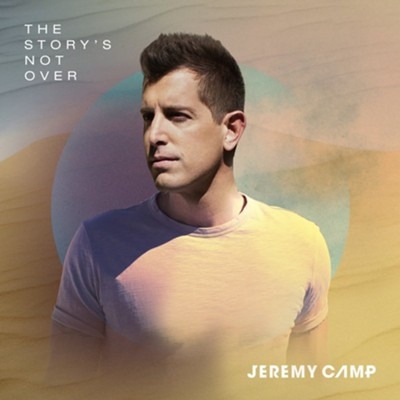 Camp, Jeremy – Story's Not Over