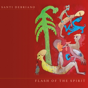 Debriano, Santi – Flash of the Spirit