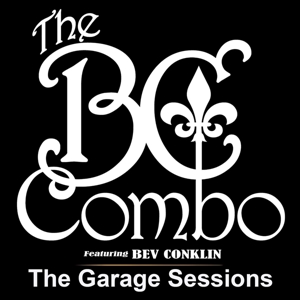 Conklin, Bev & Bc Combo – Garage Sessions