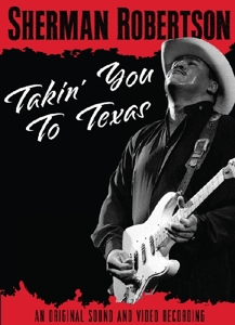 Robertson, Sherman – Takin' You To Texas