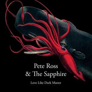 Ross, Pete -& the Sapphire- – Long Live Dark Matter/Worthy of Love