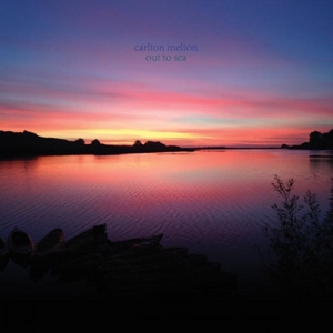 Carlton Melton – Out of Sea