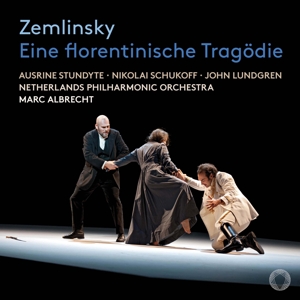 Stundyte, Ausrine & Netherlands Philharmonic Orchestra & Marc Albrecht – Zemlinsky: Eine Florentinische Tragodie