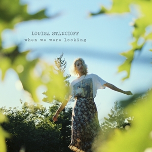 Stancioff, Louisa – When We Were Looking