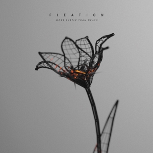 Fixation – More Subtle Than Death