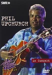 Upchurch, Phil – In Concert: Ohne Filter
