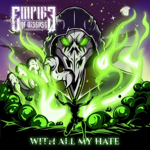 Empire of Disease – With All My Hate